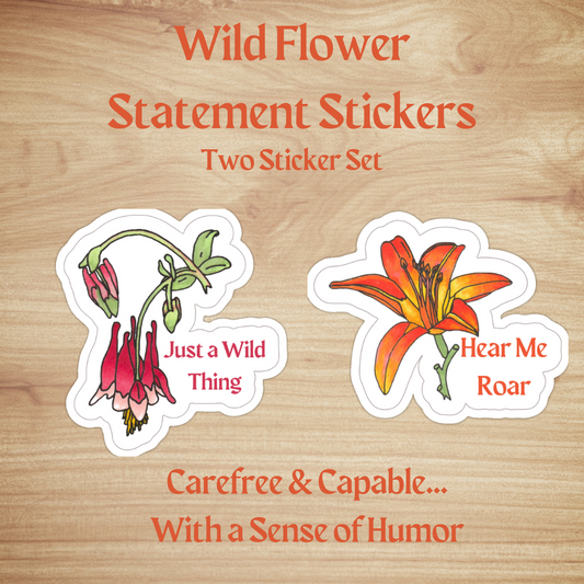 13 STICKERS - STATEMENT STICKERS - Wild Flower Die-Cut Sticker Set - Just a Wild Thing Sticker - Hear Me Roar Sticker - 2" x 2" Stickers - Literacy Project (Snail Mail)