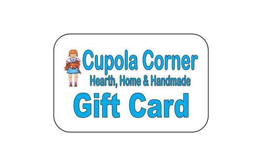 Cupola Corner Gift Cards - $15 / $20 / $25 / $50